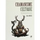 Chamanisme celtique - Une transmission de nos terres Gilles Wurtz  (191 p.)