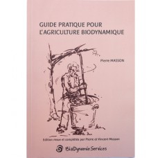Guide pratique pour l'agriculture biodynamique, Pierre Masson 